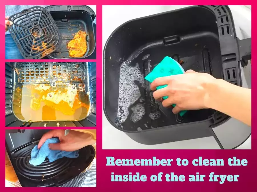Remember to Clean the inside of the Air Fryer
