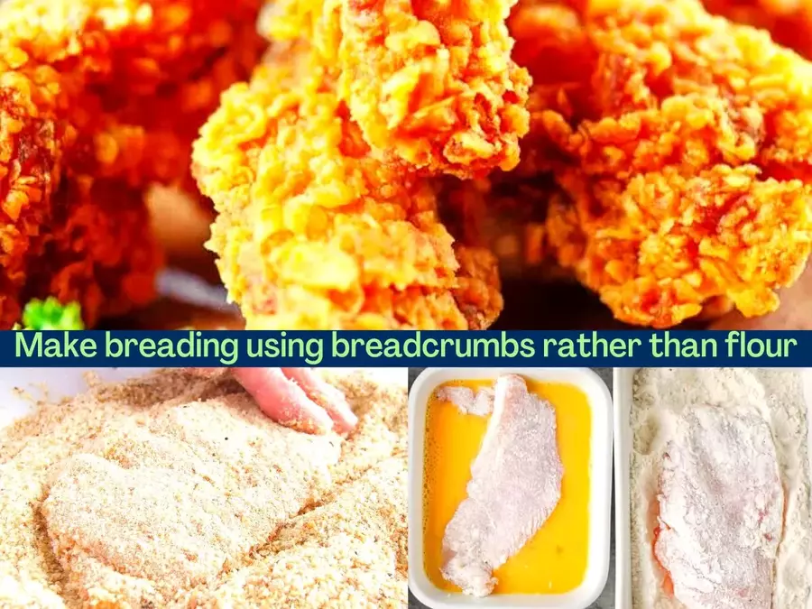 Make Breading using Breadcrumbs rather than Flour