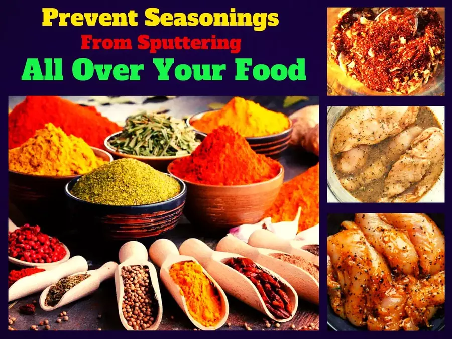 Prevent Seasonings from Sputtering all over your Food