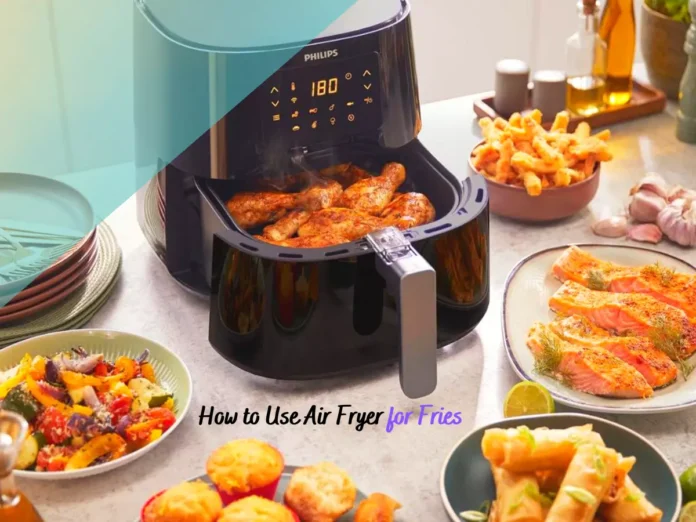 How to Use Air Fryer for Fries - Amazing Recipe