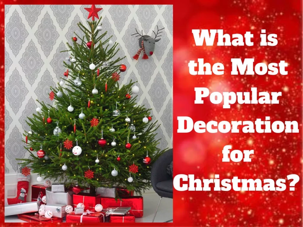 What is the Most Popular Decoration for Christmas? 