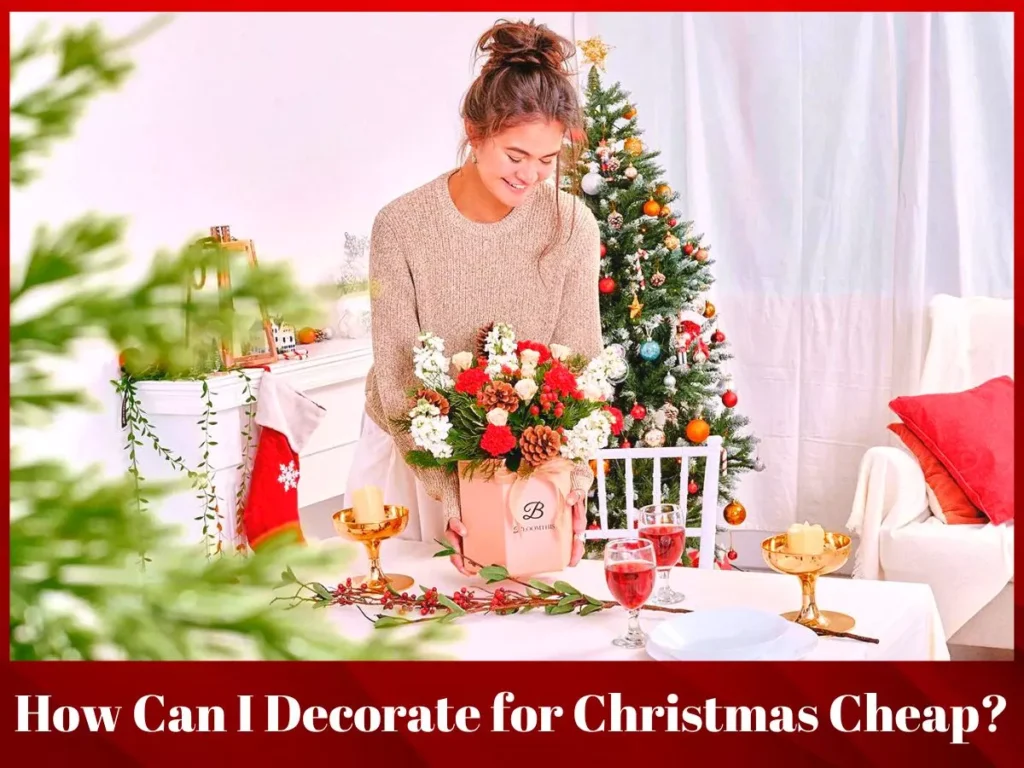 How Can I Decorate for Simple Christmas Cheap? 