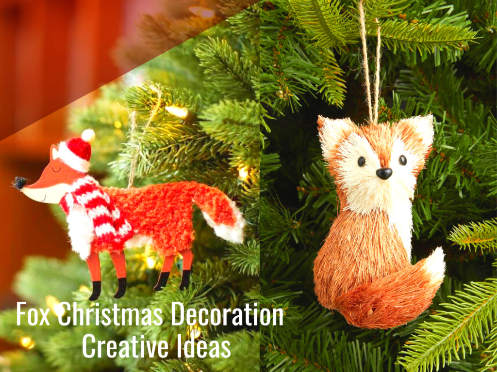 Fox Christmas Decoration - Creative ideas