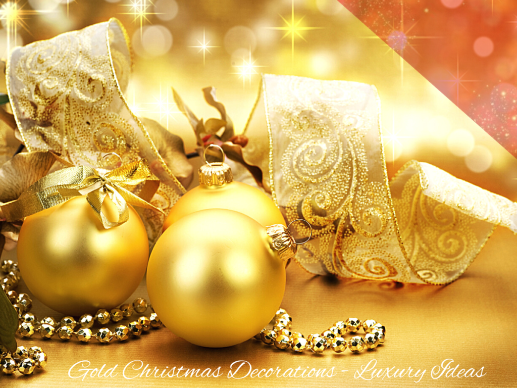 Gold Christmas Decorations - Luxury Ideas