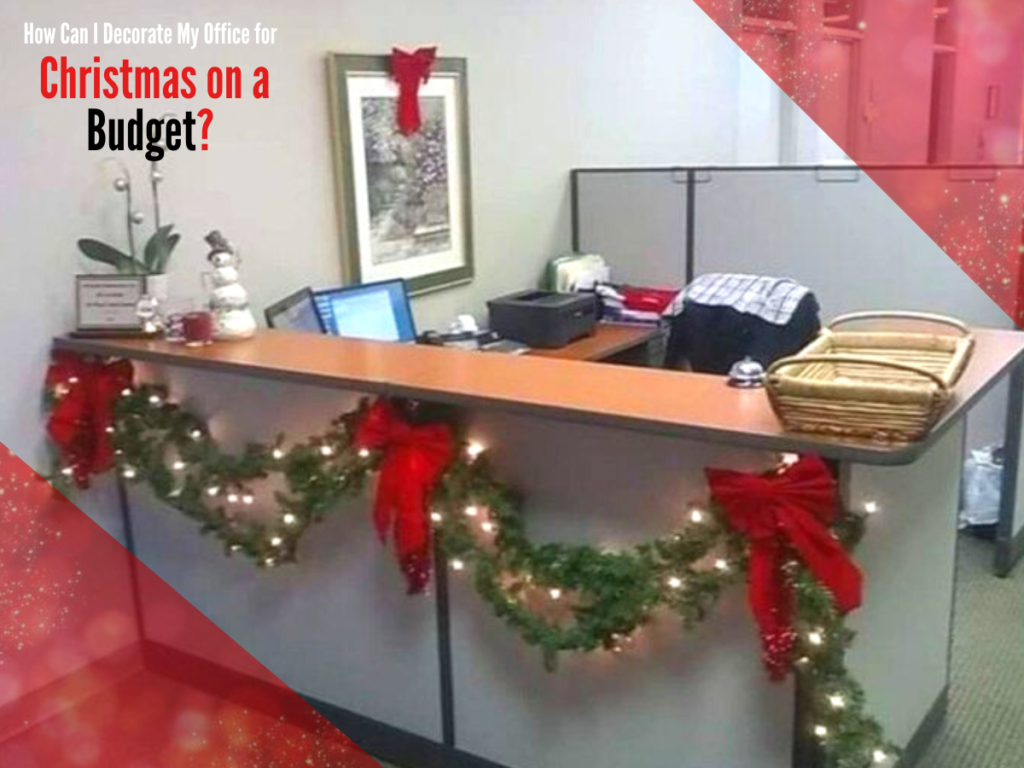 How Can I Decorate My Office for  Christmas on a Budget?