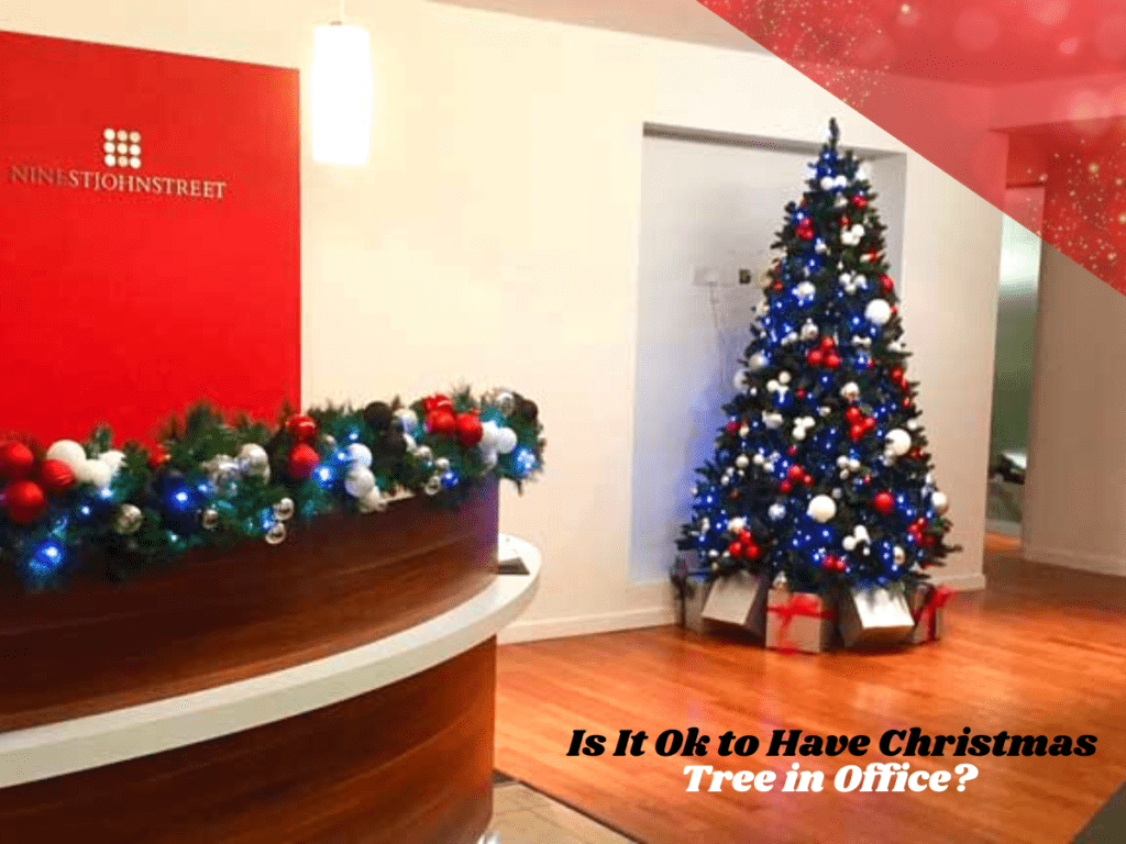 Is It Ok to Have Christmas Tree in Office? 