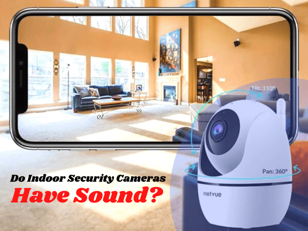 Do Indoor Security Cameras Have Sound? 