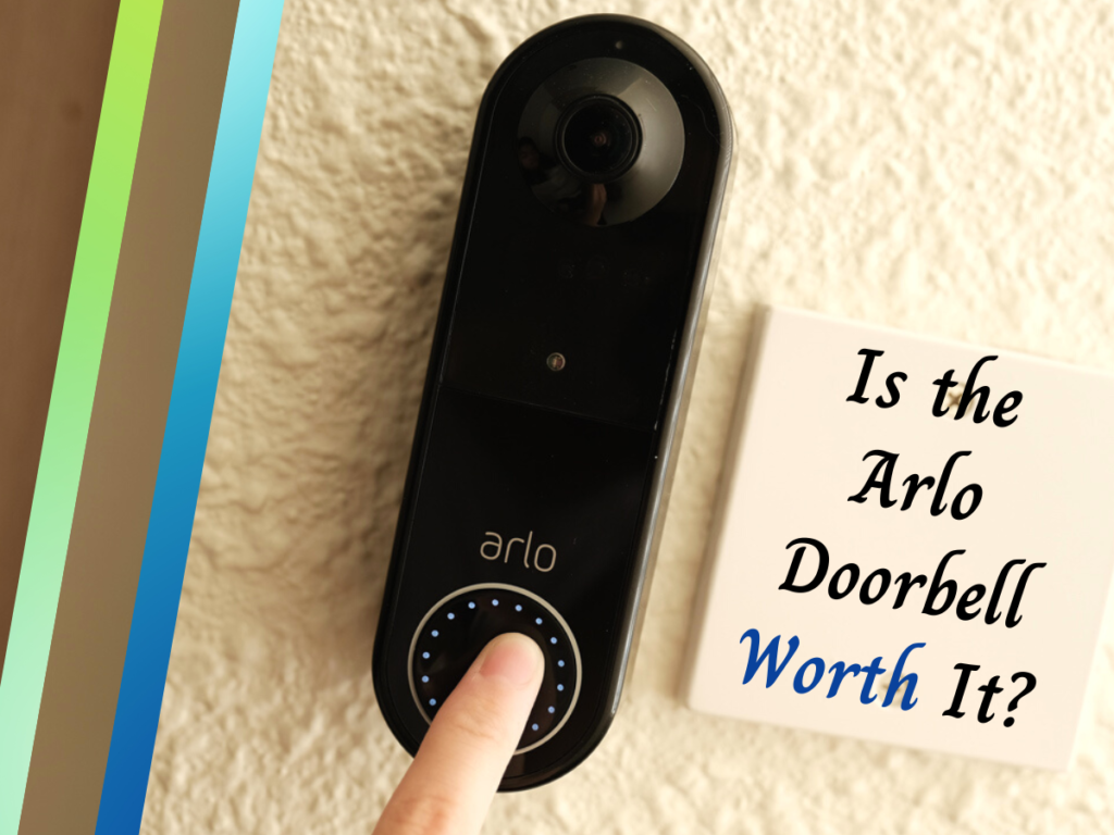 Is the Arlo Doorbell Worth It? 