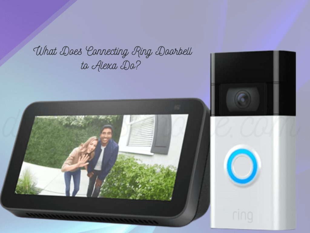 What Does Connecting Ring Doorbell
to Alexa Do? 