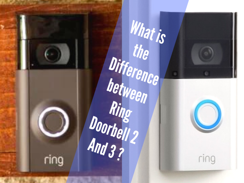 What is the Difference between Ring Doorbell 2 And 3? 