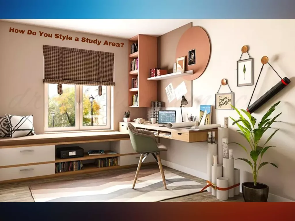 How Do You Style a Study Area? 
