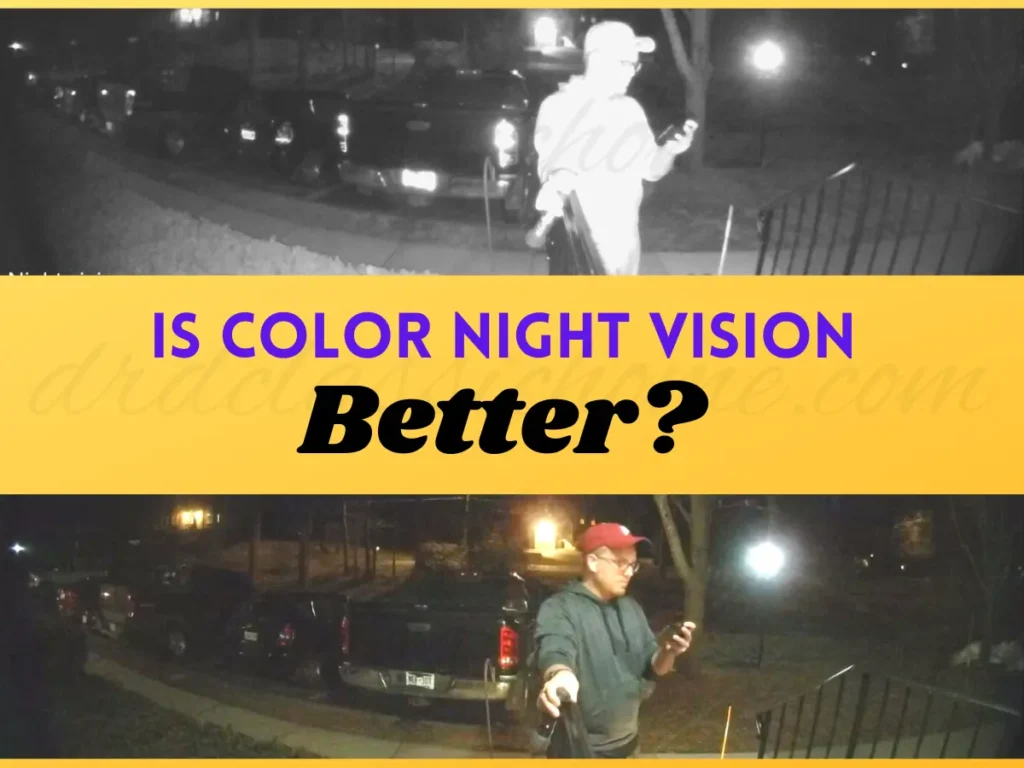 Is Color Night Vision 
Better? 